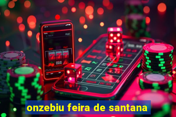 onzebiu feira de santana